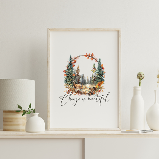 Change is Beautiful Forest Print